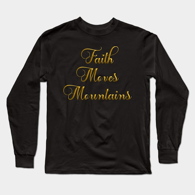 Inspired quote T-Shirt mug coffee mug apparel hoodie sticker gift Faith Moves Mountains Long Sleeve T-Shirt by LovinLife